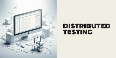 Distributed Testing